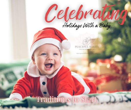 Celebrating Holidays with a Baby: Traditions to Start